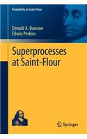 Superprocesses at Saint-Flour