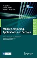 Mobile Computing, Applications, and Services: Fourth International Conference, Mobicase 2012, Seattle, Wa, Usa, October 2012. Revised Selected Papers