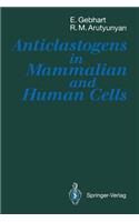 Anticlastogens in Mammalian and Human Cells