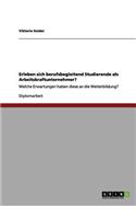 Erleben sich berufsbegleitend Studierende als Arbeitskraftunternehmer?: Welche Erwartungen haben diese an die Weiterbildung?
