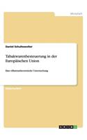 Tabakwarenbesteuerung in der Europäischen Union: Eine effizienztheoretische Untersuchung(German)
