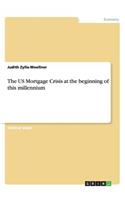 The US Mortgage Crisis at the beginning of this millennium
