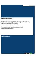 Software im Vergleich. Google Docs(c) vs. Microsoft Office 2010(c)
