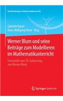Werner Blum Und Seine Beiträge Zum Modellieren Im Mathematikunterricht
