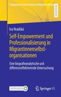 Self-Empowerment Und Professionalisierung in Migrantinnenselbstorganisationen