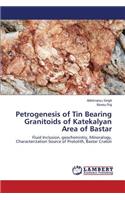 Petrogenesis of Tin Bearing Granitoids of Katekalyan Area of Bastar