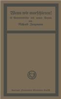 Wenn wir marschieren!: 16 Armeemärsche mit neuen Texten(German)