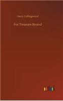 For Treasure Bound