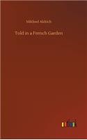 Told in a French Garden