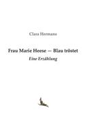 Frau Marie Heese - Blau tröstet