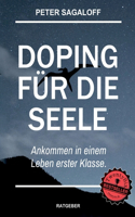 Doping für die Seele: Ankommen in einem Leben erster Klasse.