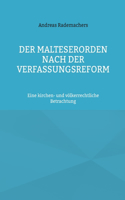 Der Malteserorden nach der Verfassungsreform: Eine kirchen- und völkerrechtliche Betrachtung