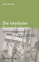 Die Istanbuler Kunstakademie Von Ihrer Grundung Bis Heute.