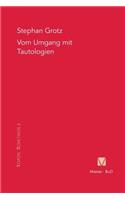Vom Umgang mit Tautologien