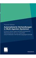 Automatisierte Verhandlungen in Multi-Agenten-Systemen: Entwurf eines argumentationsbasierten Mechanismus für nur imperfekt beschreibbare Verhandlungsgegenstände(German)