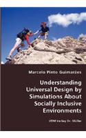 Understanding Universal Design by Simulations About Socially Inclusive Environments