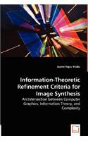 Information-Theoretic Refinement Criteria for Image Synthesis - An Intersection between Computer Graphics, Information Theory, and Complexity