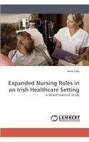 Expanded Nursing Roles in an Irish Healthcare Setting