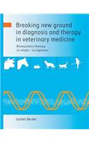 Breaking new ground in diagnosis and therapy in veterinary medicine