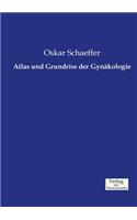 Atlas und Grundriss der Gynäkologie