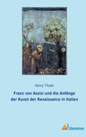 Franz von Assisi und die Anfänge der Kunst der Renaissance in Italien