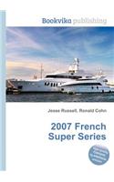 2007 French Super Series: (English)