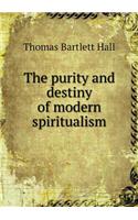 The purity and destiny of modern spiritualism