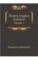 Teatro tragico italiano Volume 1