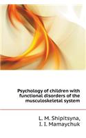 Psychology of Children with Functional Disorders of the Musculoskeletal System