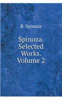 Spinoza. Selected Works. Volume 2