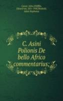 C. Asini Polionis De bello Africo commentarius