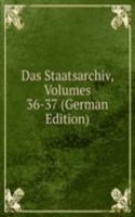 Das Staatsarchiv, Volumes 36-37 (German Edition)