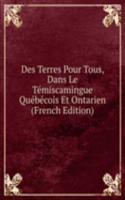 Des Terres Pour Tous, Dans Le Temiscamingue Quebecois Et Ontarien (French Edition)