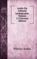 Archiv Fur Celtische Lexikographie, Volumes 2-3 (German Edition)