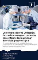 Un estudio sobre la utilización de medicamentos en pacientes con enfermedad pulmonar intersticial posquirúrgica