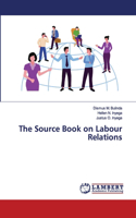 The Source Book on Labour Relations