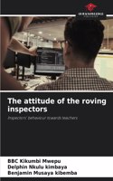 The attitude of the roving inspectors