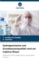 Hydrogeochemie und Grundwasserqualität rund um inaktive Minen