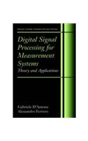Digital Signal Processing for Measurement Systems: Theory and Applications: Engineering