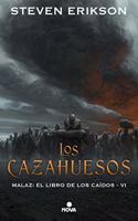 Los cazahuesos / The Bonehunters: (MALAZ: EL LIBRO DE LOS CAÍDOS / MALAZAN BOOK OF THE FALLEN)