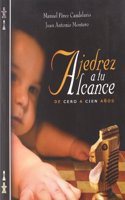 Ajedrez a tu alcance: de cero a cien