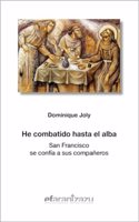He combatido hasta el alba: San Francisco se confia a sus companeros