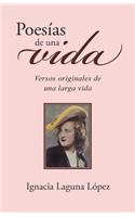 Poesias de Una Vida: Versos Originales de Una Larga Vida