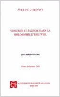 Violence Et Sagesse Dans La Philosophie d'Eric Weil