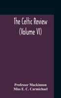 Celtic Review (Volume VI)