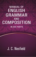 Manual of English Grammar and Composition: In Six Parts [Hardcover]