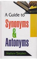 A Guide to Synonyms & Antonyms