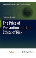 The Price of Precaution and the Ethics of Risk