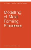 Modelling of Metal Forming Processes