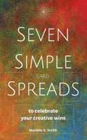 Seven Simple Card Spreads to Celebrate Your Creative Wins